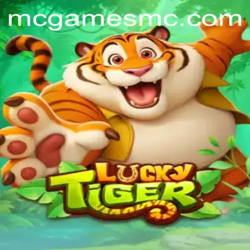 Unleashing the Excitement of LuckyTiger and Its Integration with MCGames