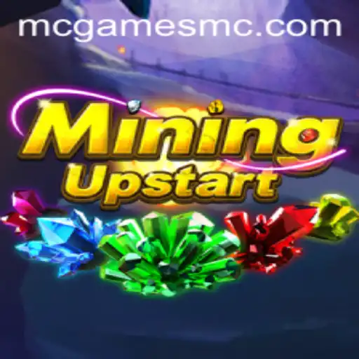 Exploring the World of MiningUpstart: A New Horizon in mcgames